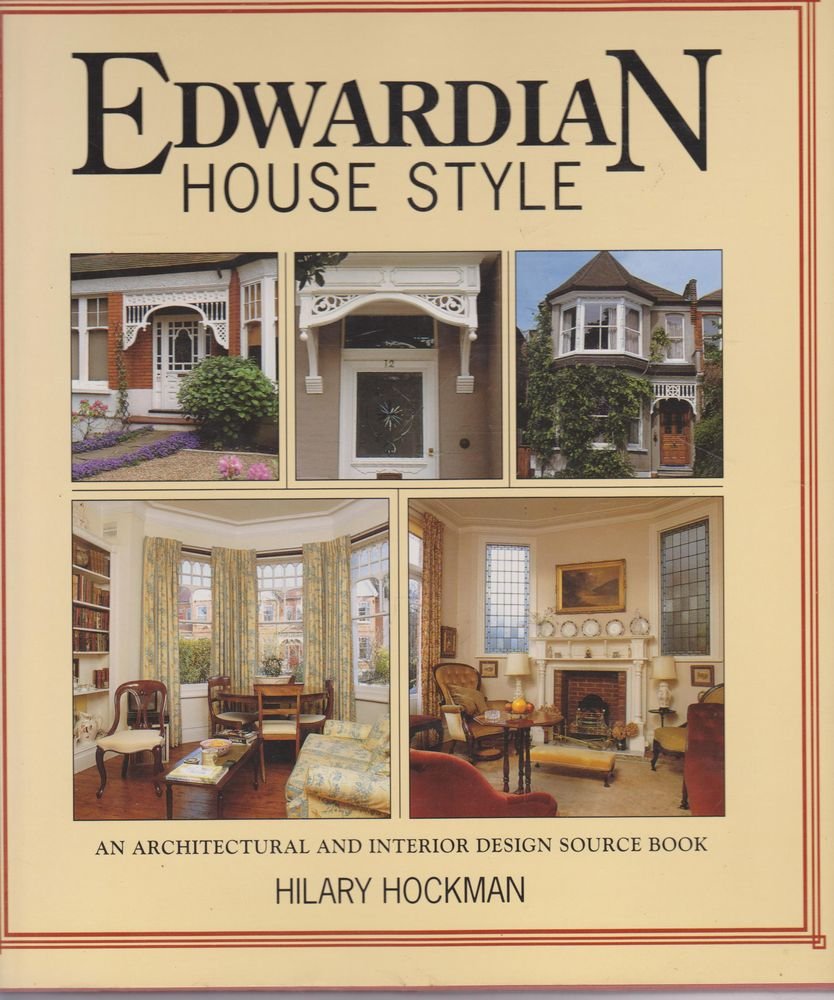 Edwardian House Style: An Architectural and Interior Design Source Book,Used