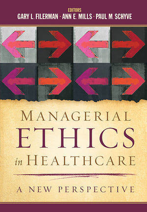 Managerial Ethics in Healthcare: A New Perspective (AUPHA/HAP Book),Used