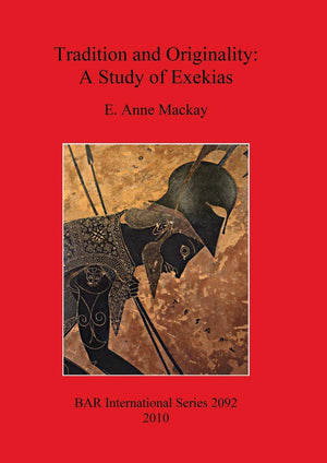 Tradition and Originality: a Study of Exekias (BAR International),Used