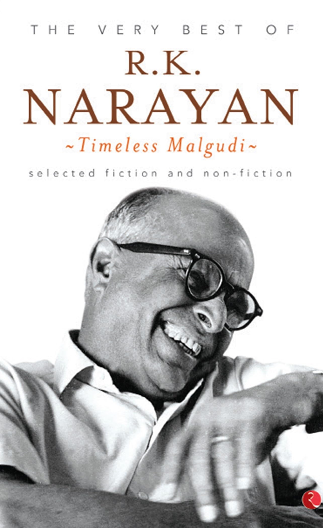 The Very Best Of R.K. Narayan: Timeless Malgudi