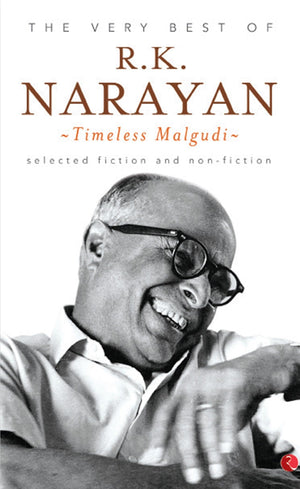 The Very Best Of R.K. Narayan: Timeless Malgudi
