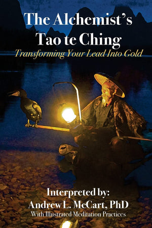 The Alchemist's Tao Te Ching: Transforming Your Lead Into Gold,Used