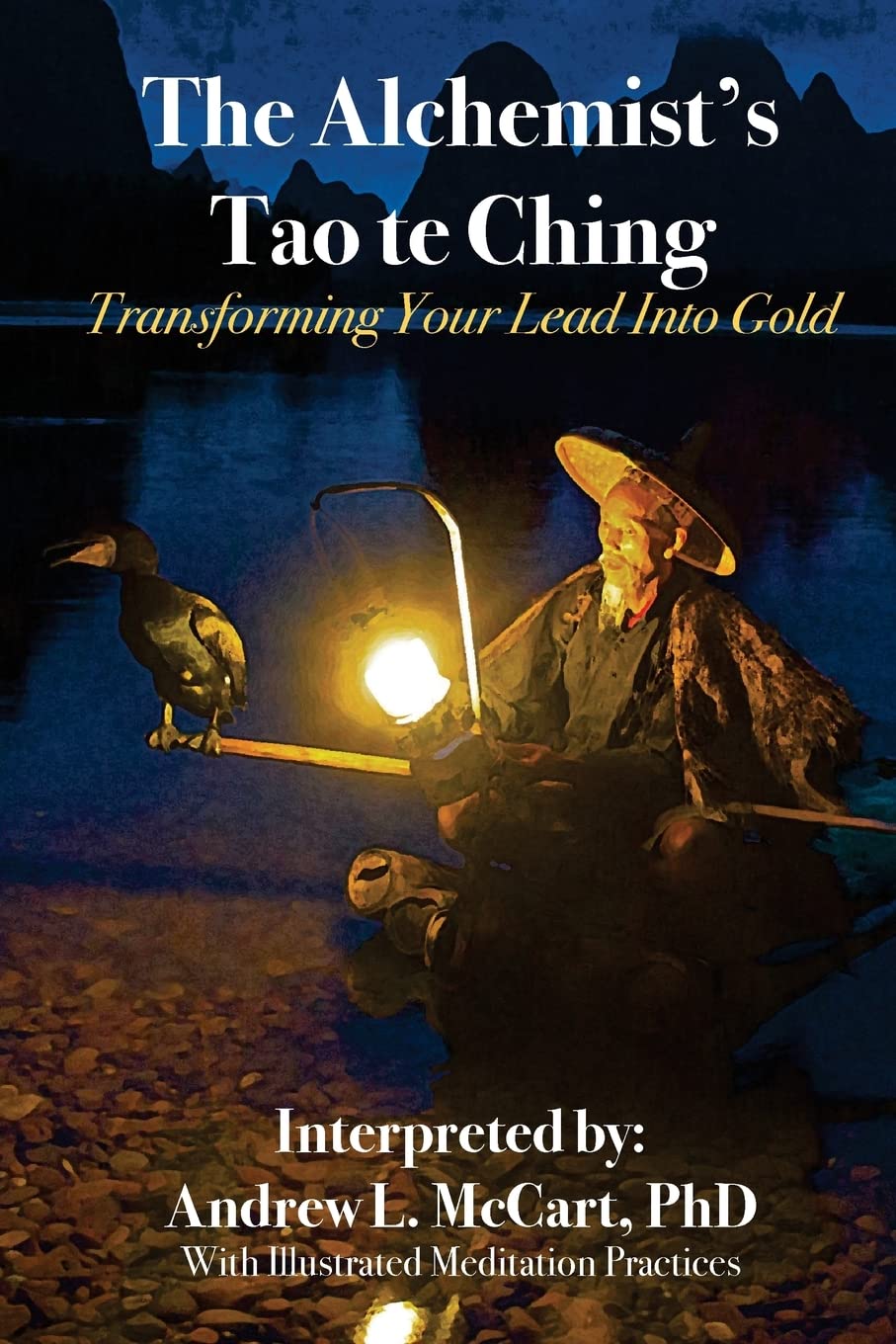 The Alchemist's Tao Te Ching: Transforming Your Lead Into Gold,Used