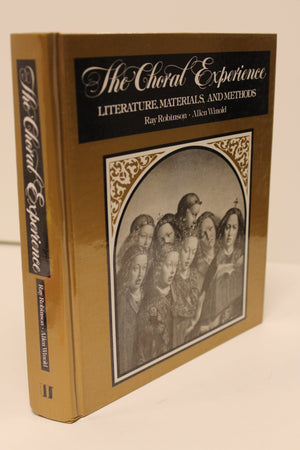 The Choral Experience: Literature, Materials, and Methods,Used