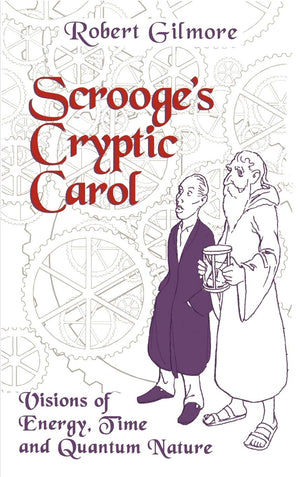 Scrooge's Cryptic Carol: Visions of Energy, Time, and Quantum Nature,Used