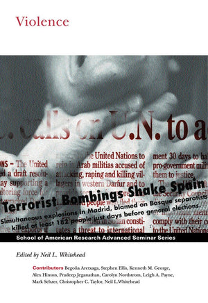 Violence (School For Advanced Research Advanced Seminar Series)