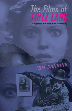 The Films Of Fritz Lang: Allegories Of Vision And Modernity,New