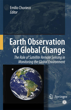 Earth Observation of Global Change: The Role of Satellite Remote Sensing in Monitoring the Global Environment,Used