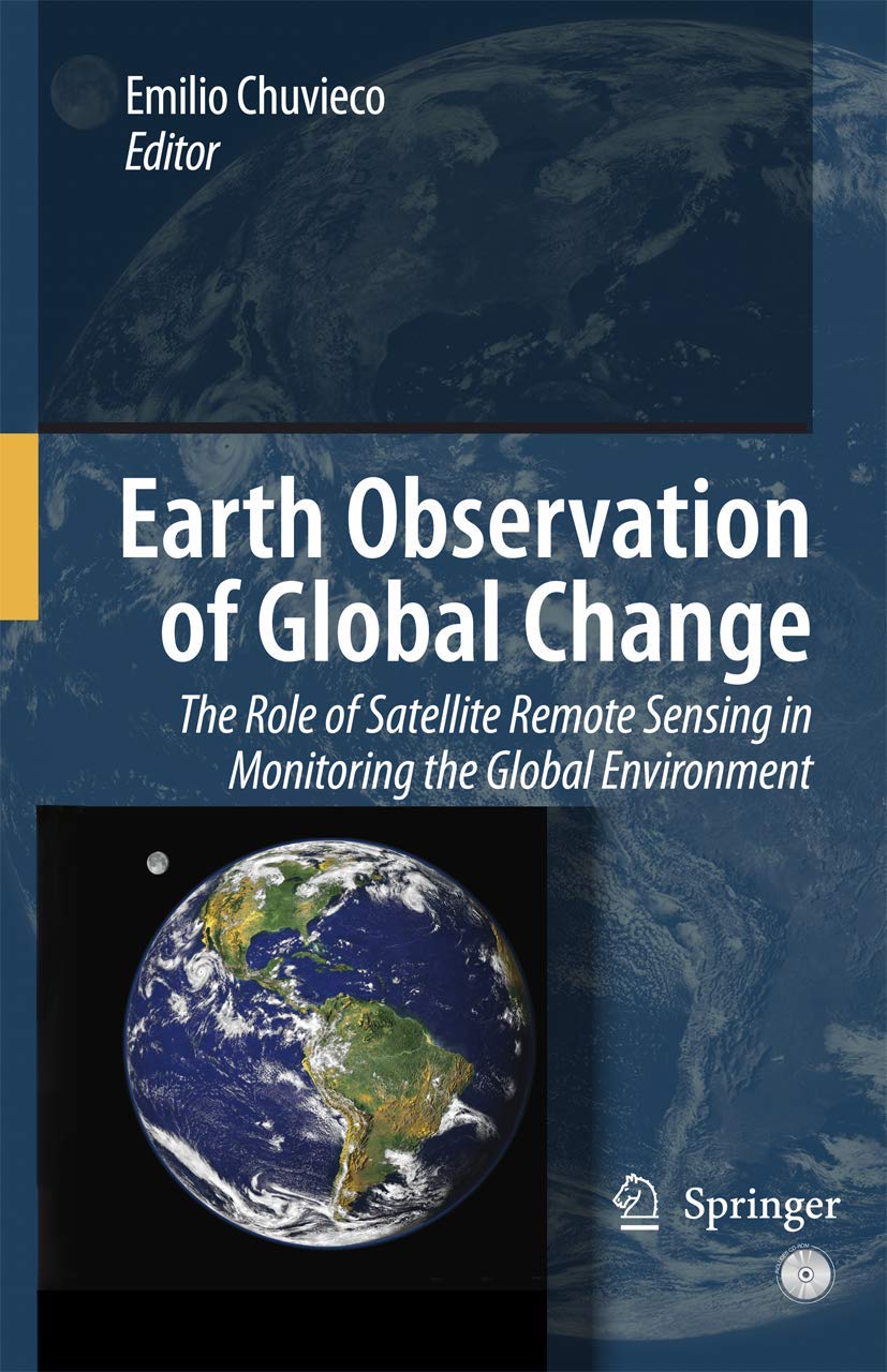 Earth Observation of Global Change: The Role of Satellite Remote Sensing in Monitoring the Global Environment,Used