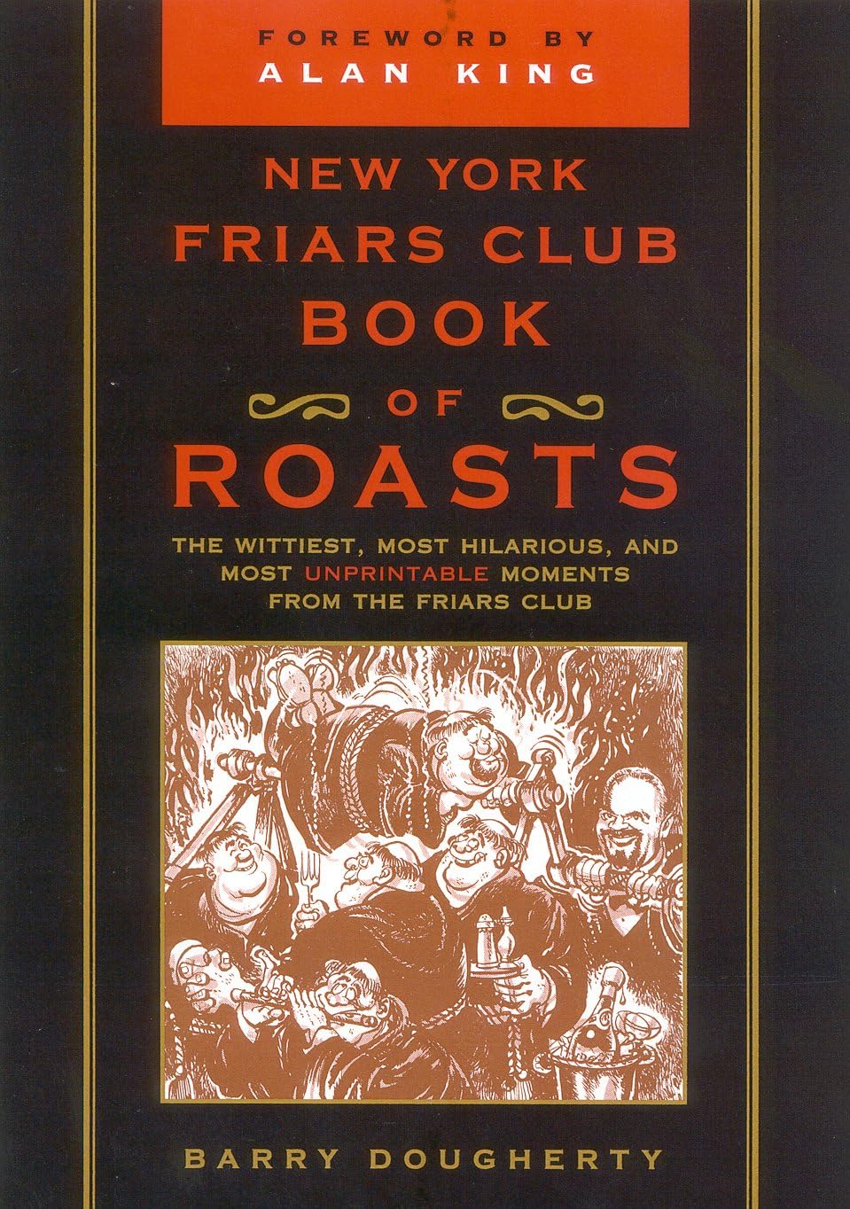 The New York Friars Club Book of Roasts: The Wittiest, Most Hilarious, and Most Unprintable Moments from the Friars Club,Used