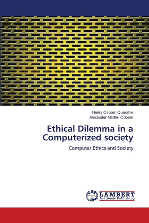 Ethical Dilemma in a Computerized society: Computer Ethics and Society,Used