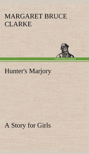 Hunter's Marjory A Story for Girls,Used