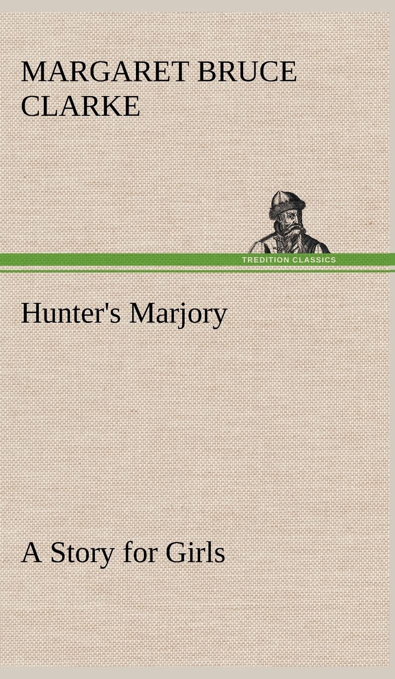 Hunter's Marjory A Story for Girls,Used
