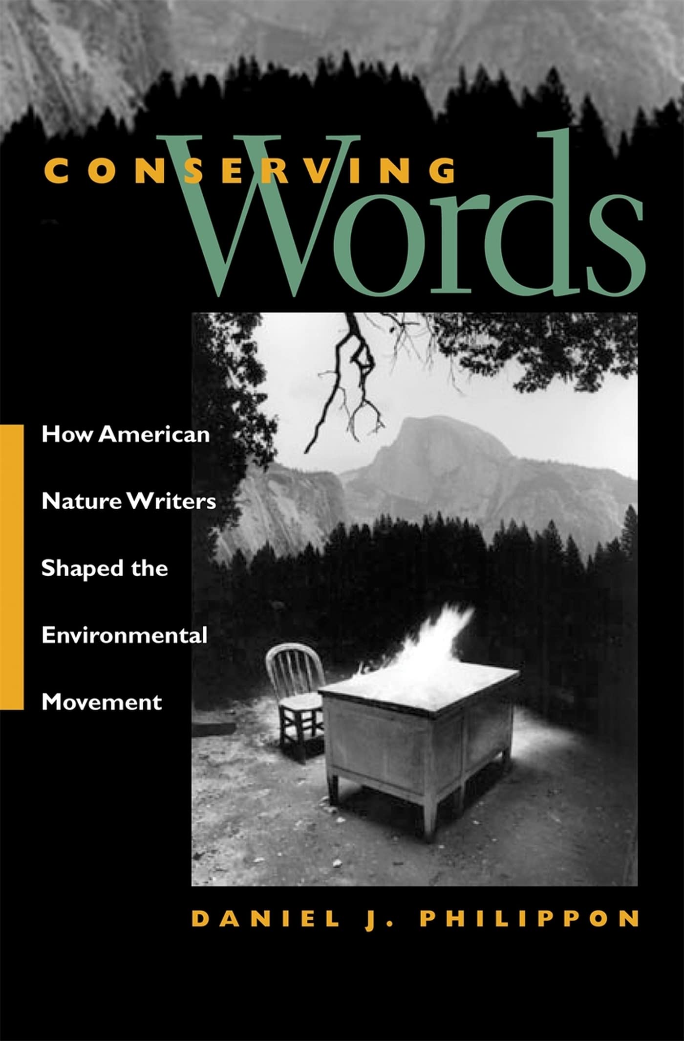Conserving Words: How American Nature Writers Shaped The Environmental Movement,New