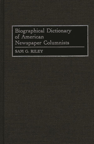 Biographical Dictionary of American Newspaper Columnists,Used