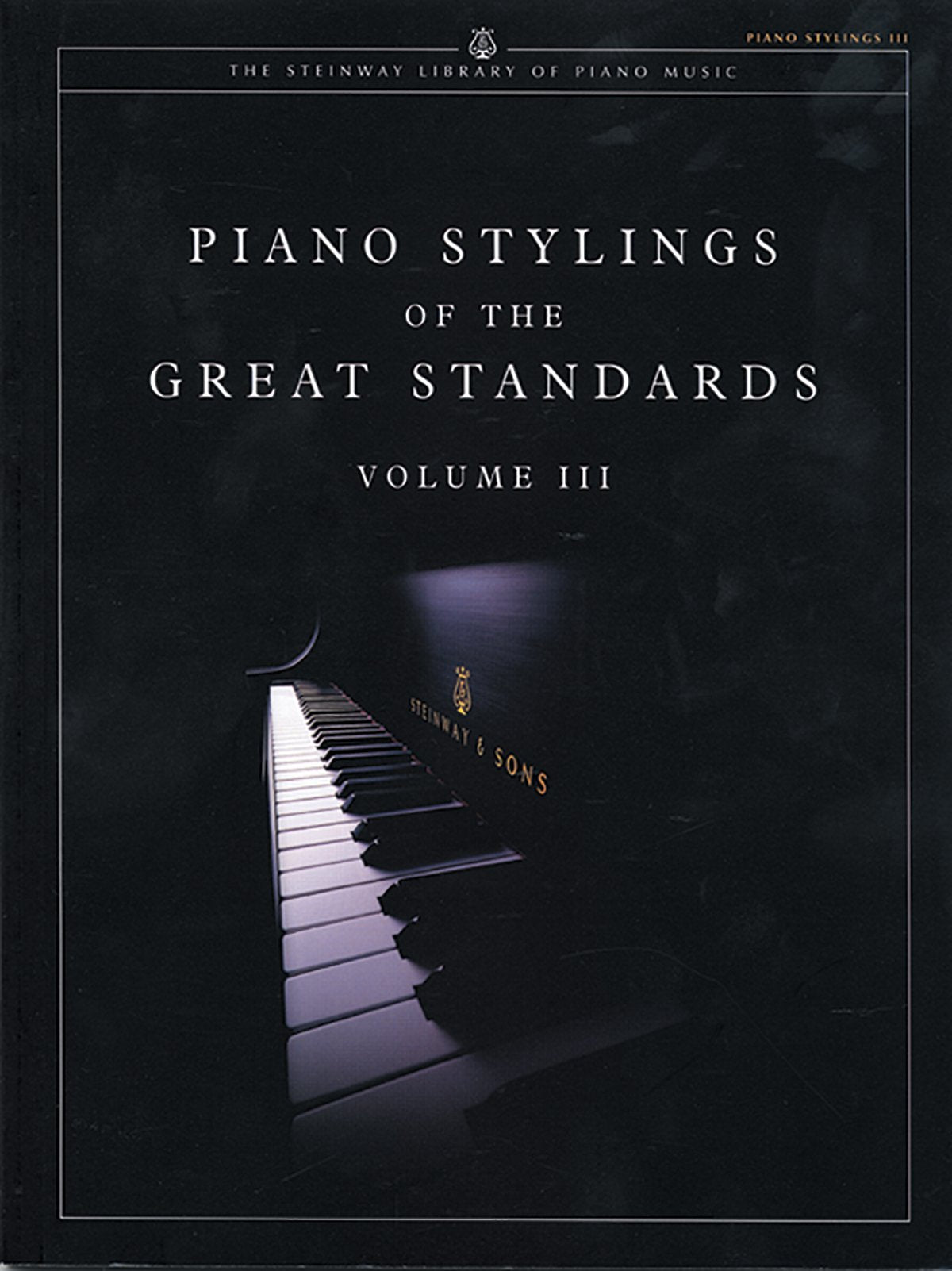 Piano Stylings of the Great Standards, Vol 3 (The Steinway Library of Piano Music, Vol 3),Used