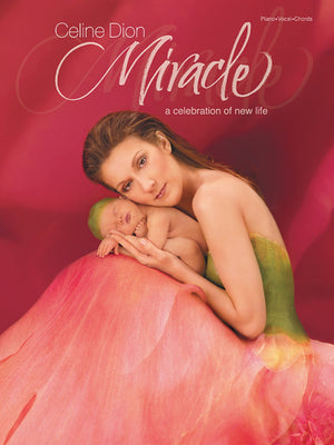 Celine Dion  Miracle: A Celebration Of New Life (Piano/Vocal/Chords)