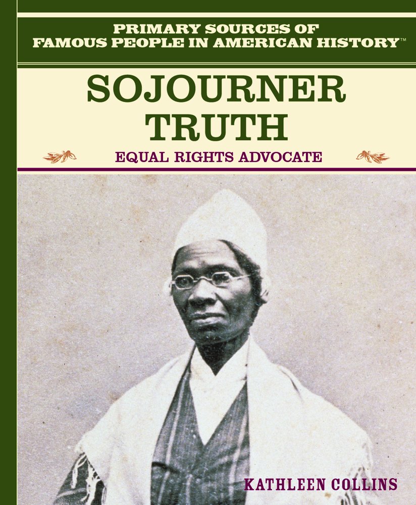 Sojourner Truth: Equal Rights Advocate (Primary Sources of Famous People in American History),Used