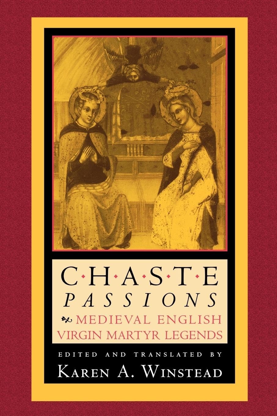 Chaste Passions: Medieval English Virgin Martyr Legends,New