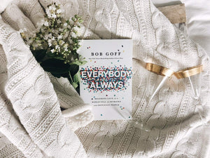 Everybody, Always: Becoming Love In A World Full Of Setbacks And Difficult People