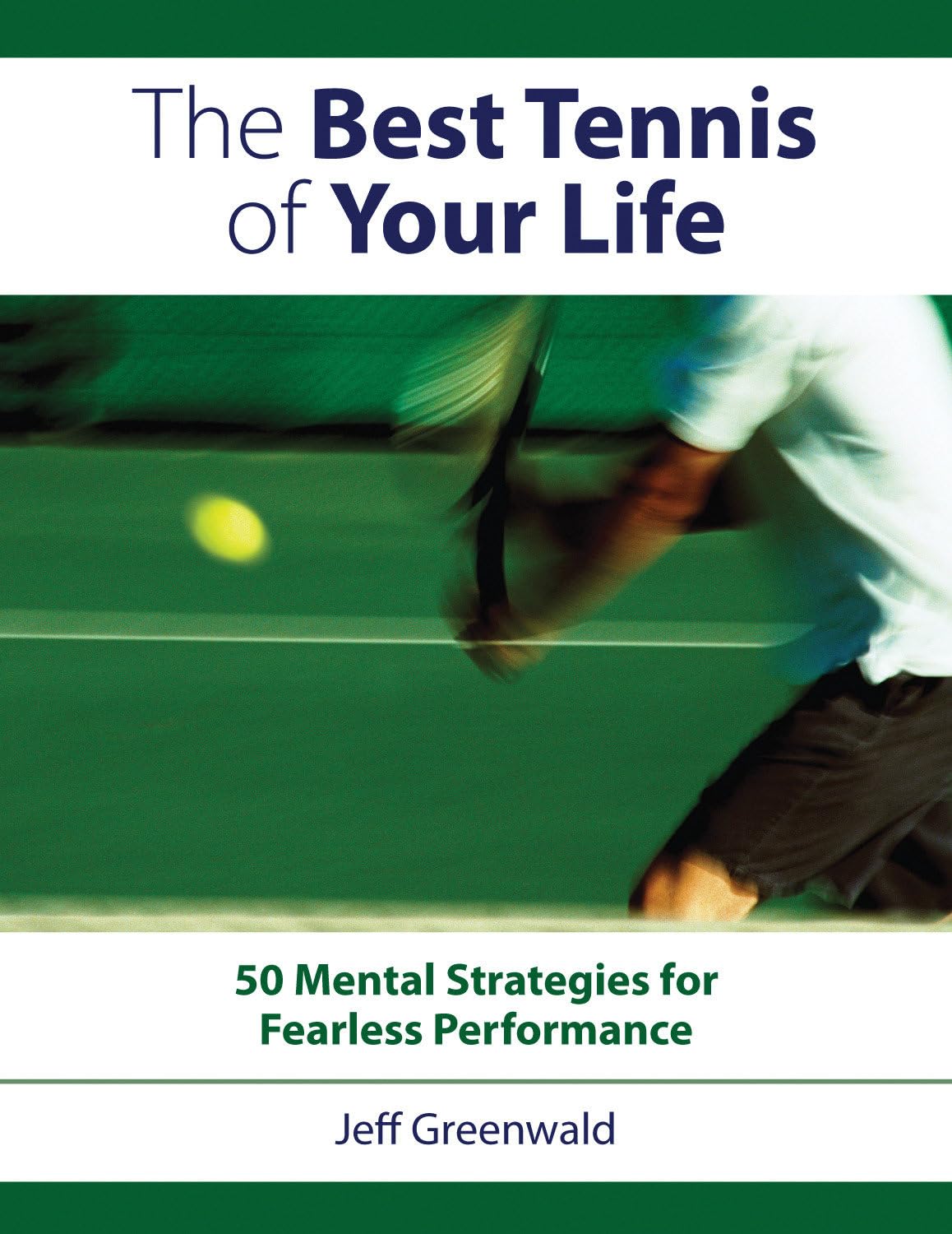 The Best Tennis of Your Life: 50 Mental Strategies for Fearless Performance,Used