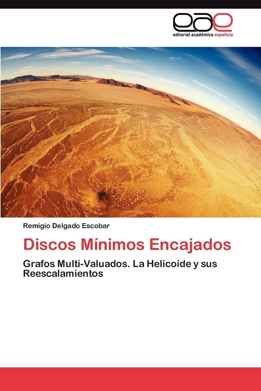 Discos Mnimos Encajados: Grafos MultiValuados. La Helicoide y sus Reescalamientos (Spanish Edition),Used