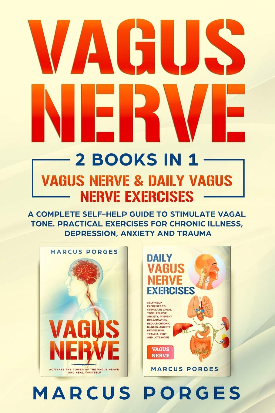 Vagus Nerve: 2 BOOKS IN 1. Vagus Nerve & Vagus Nerve Exercises. A Complete SelfHelp Guide to Stimulate Vagal Tone. Practical Ex,Used