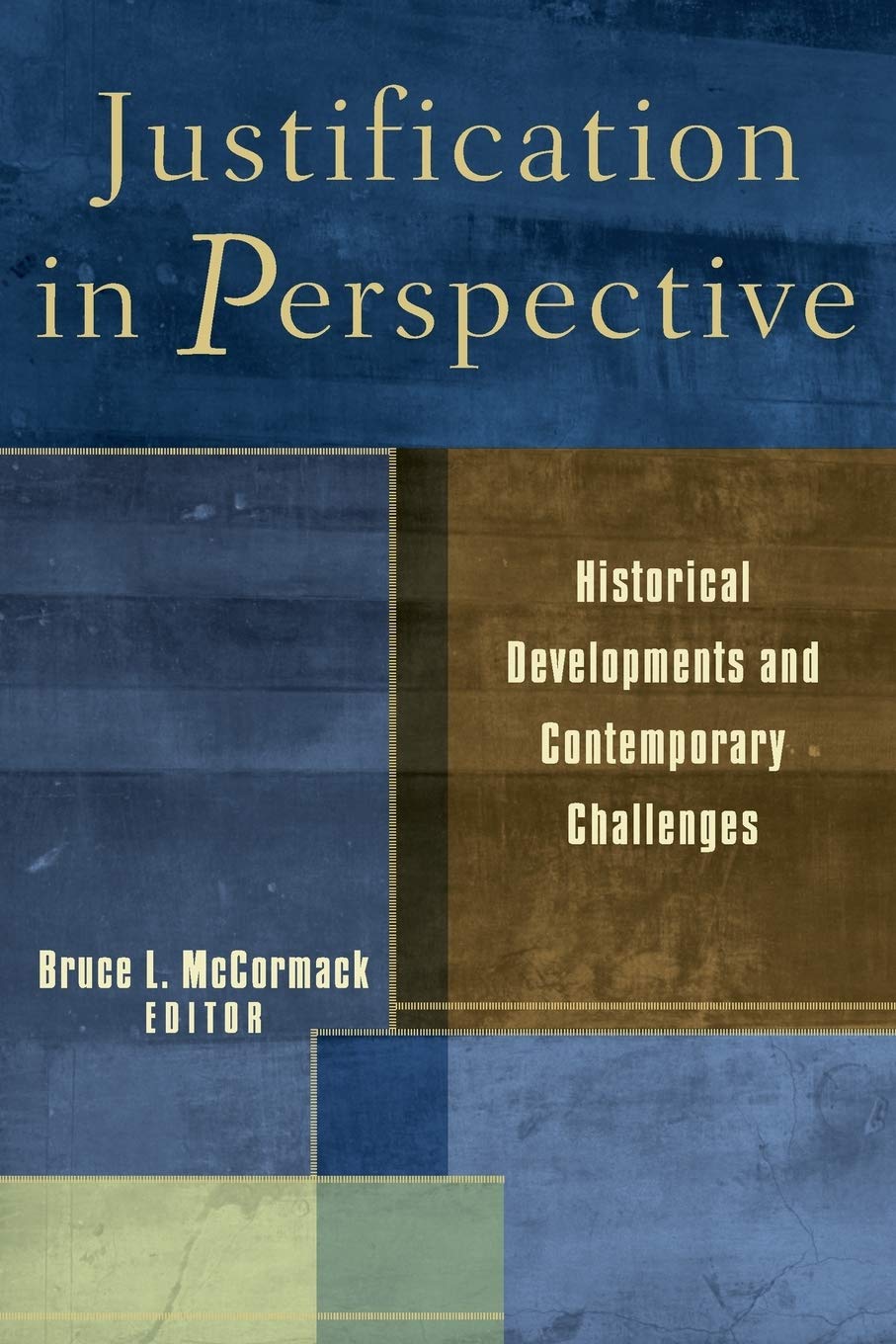 Justification in Perspective: Historical Developments and Contemporary Challenges,Used