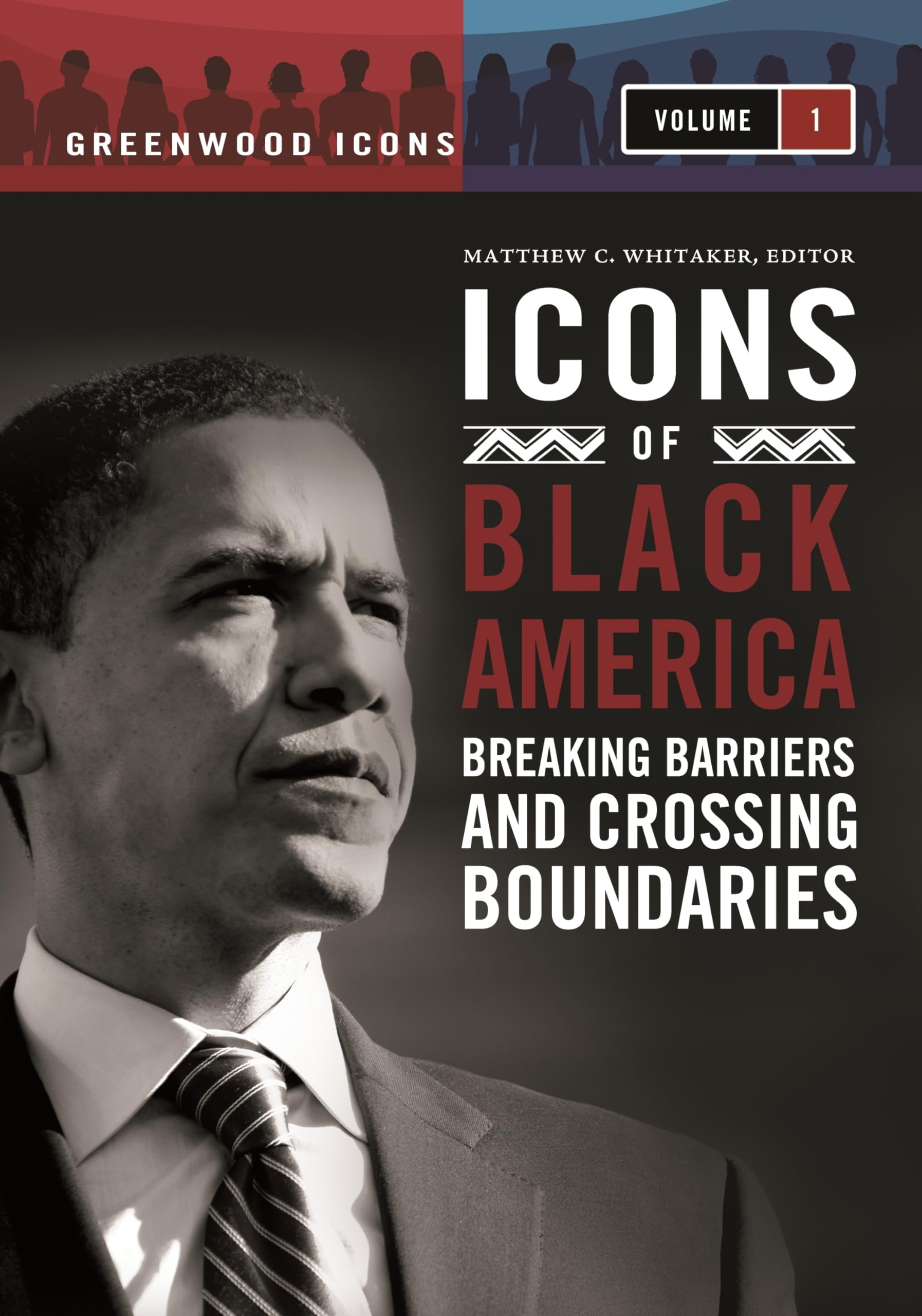 Icons Of Black America: Breaking Barriers And Crossing Boundaries [3 Volumes] (Greenwood Icons)