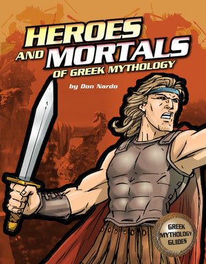 The Heroes and Mortals of Greek Mythology (Ancient Greek Mythology),Used