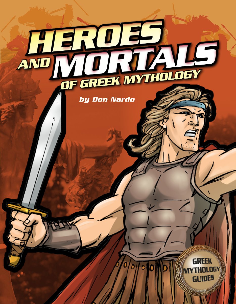 The Heroes and Mortals of Greek Mythology (Ancient Greek Mythology),Used