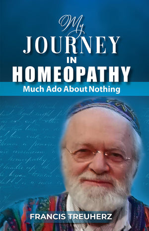 My Journey In Homeopathy - Much Ado About Nothing