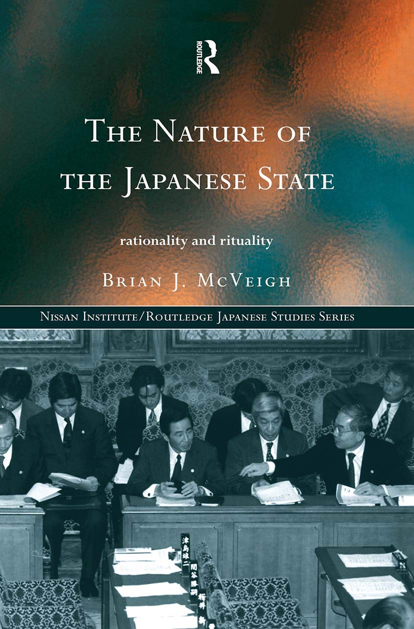 The Nature of the Japanese State: Rationality and Rituality (Nissan Institute/Routledge Japanese Studies),Used