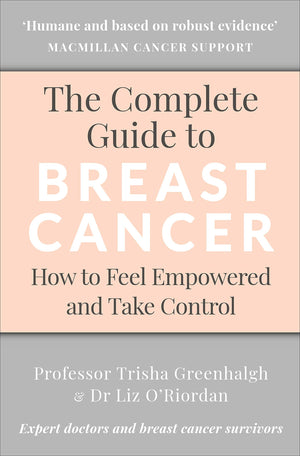 The Complete Guide to Breast Cancer: How to Feel Empowered and Take Control