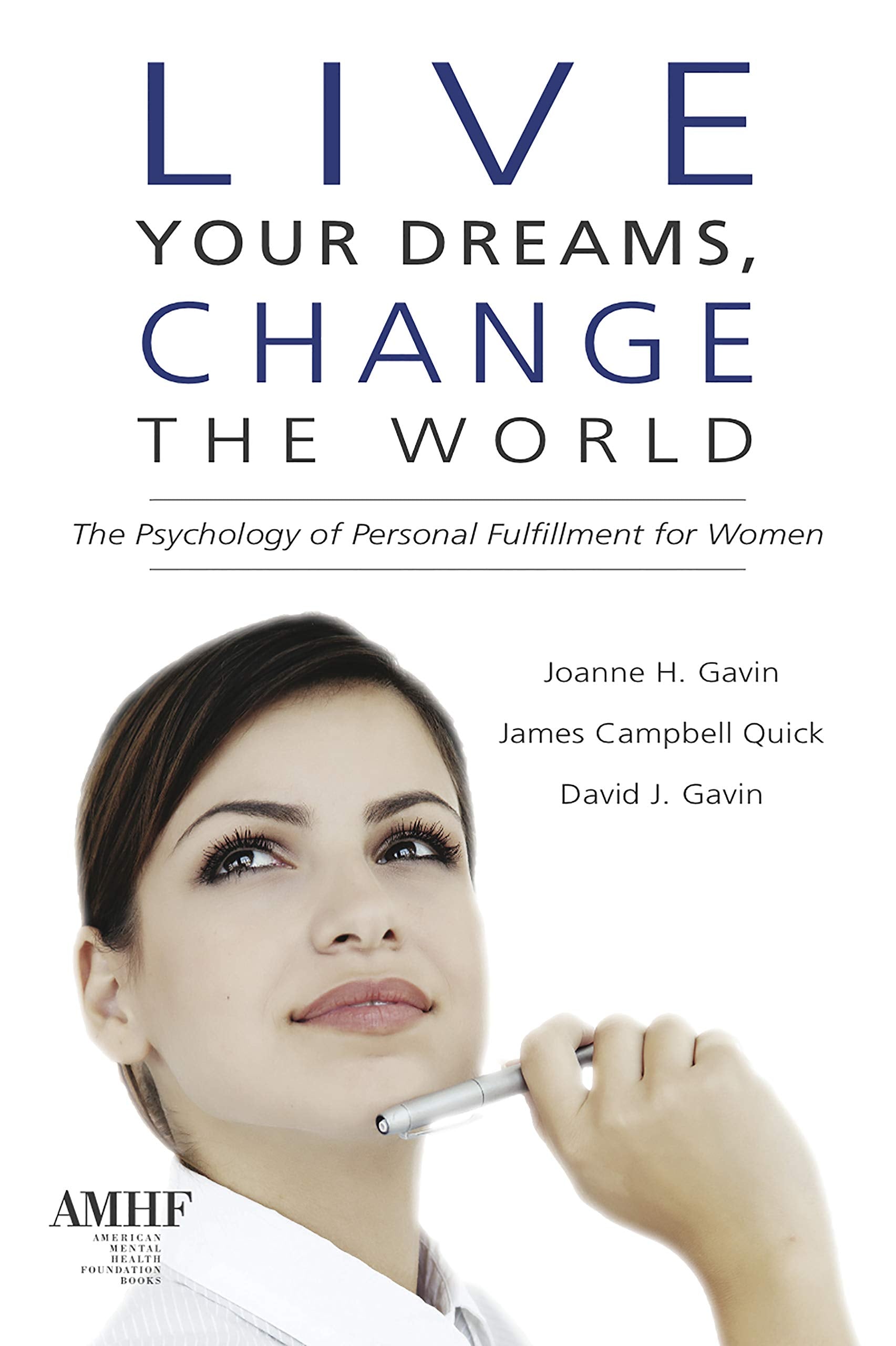 Live Your Dreams, Change The World: The Psychology Of Personal Fulfillment For Women,Used