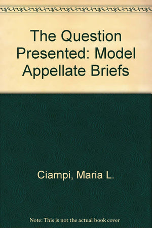 The Question Presented: Model Appellate Briefs,Used