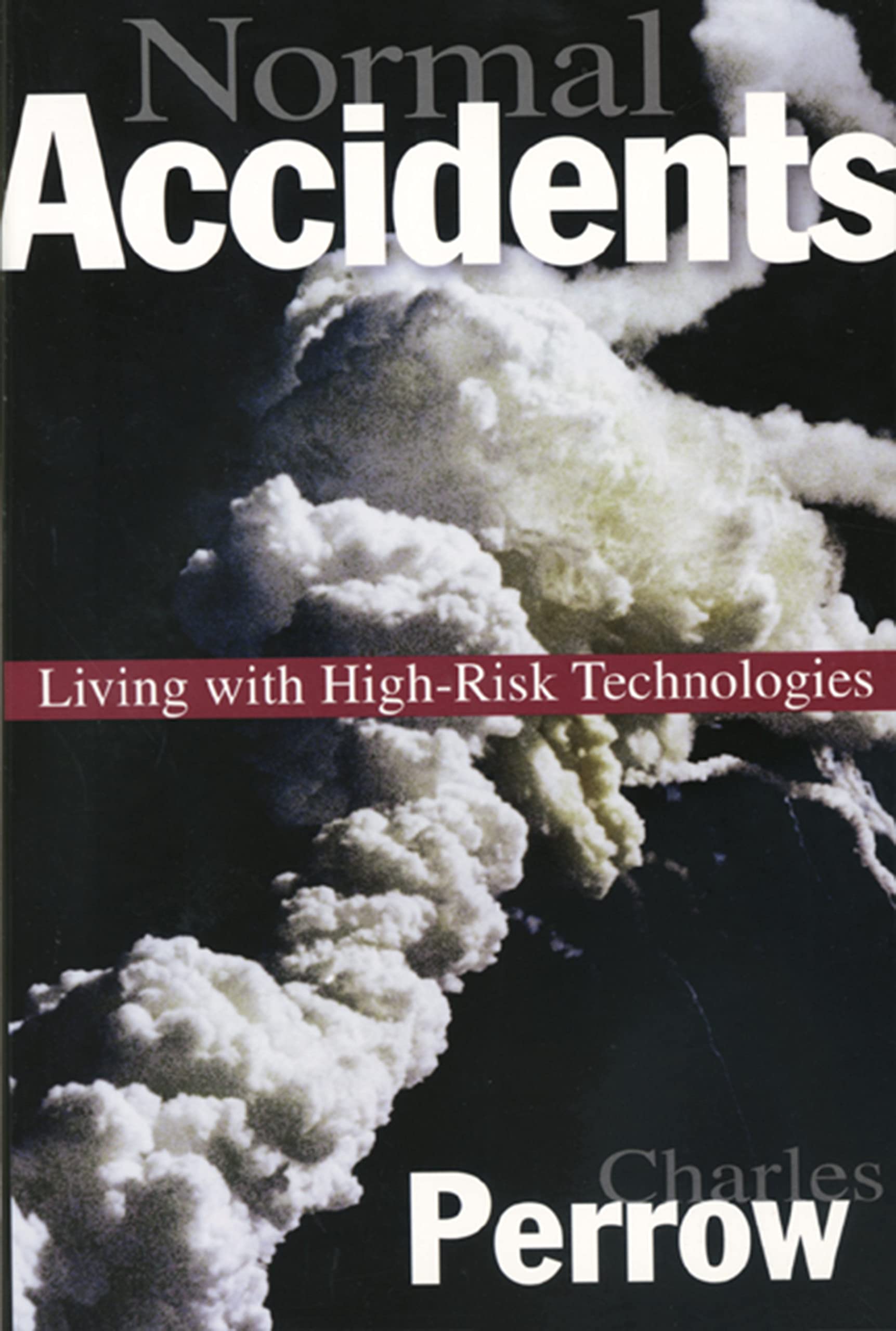 Normal Accidents: Living With Highrisk Technologies,New