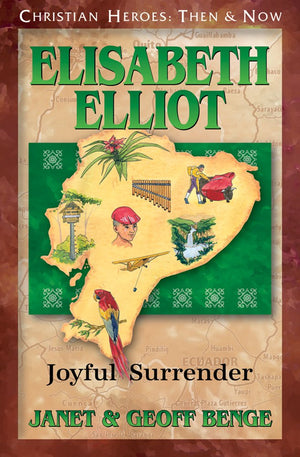 Elisabeth Eliot: Joyful Surrender (Christian Heroes: Then and Now),New