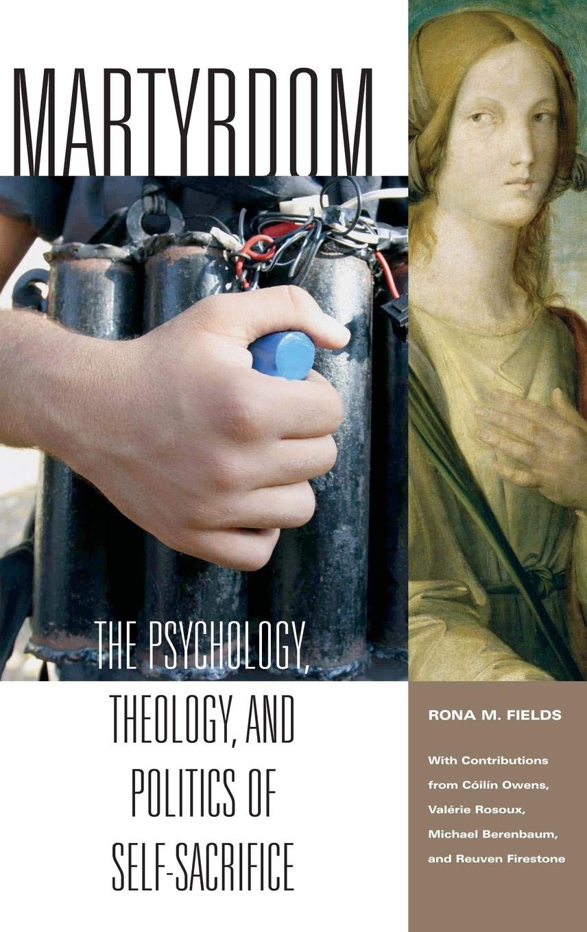 Martyrdom: The Psychology, Theology, and Politics of SelfSacrifice (Contemporary Psychology),Used