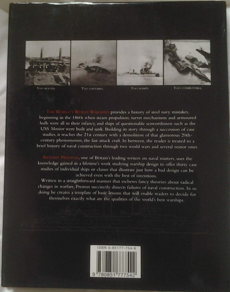 The World's Worst Warships: The Failures and Repercussions of Naval Design and Construction, 1860 to the present day,New