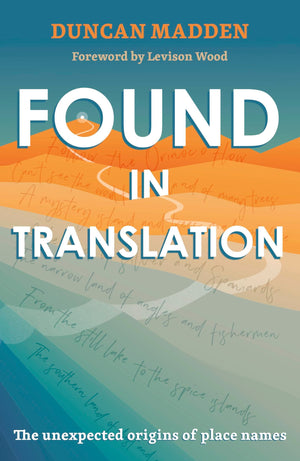 Found in Translation: The Unexpected Origins of Place Names