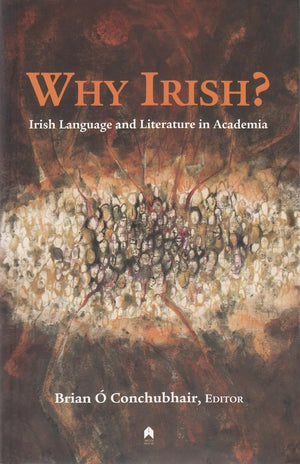Why Irish? Irish Language and Literature in Academia,Used