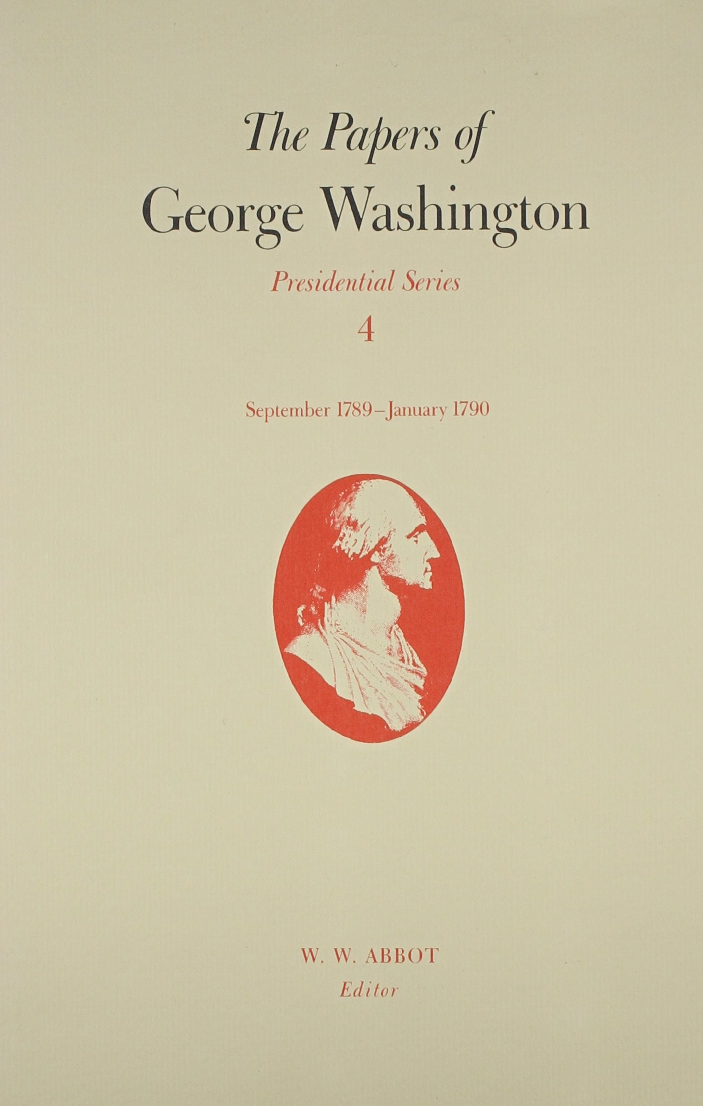 The Papers Of George Washington: September 1789January 1790 (Volume 4) (Presidential Series),Used