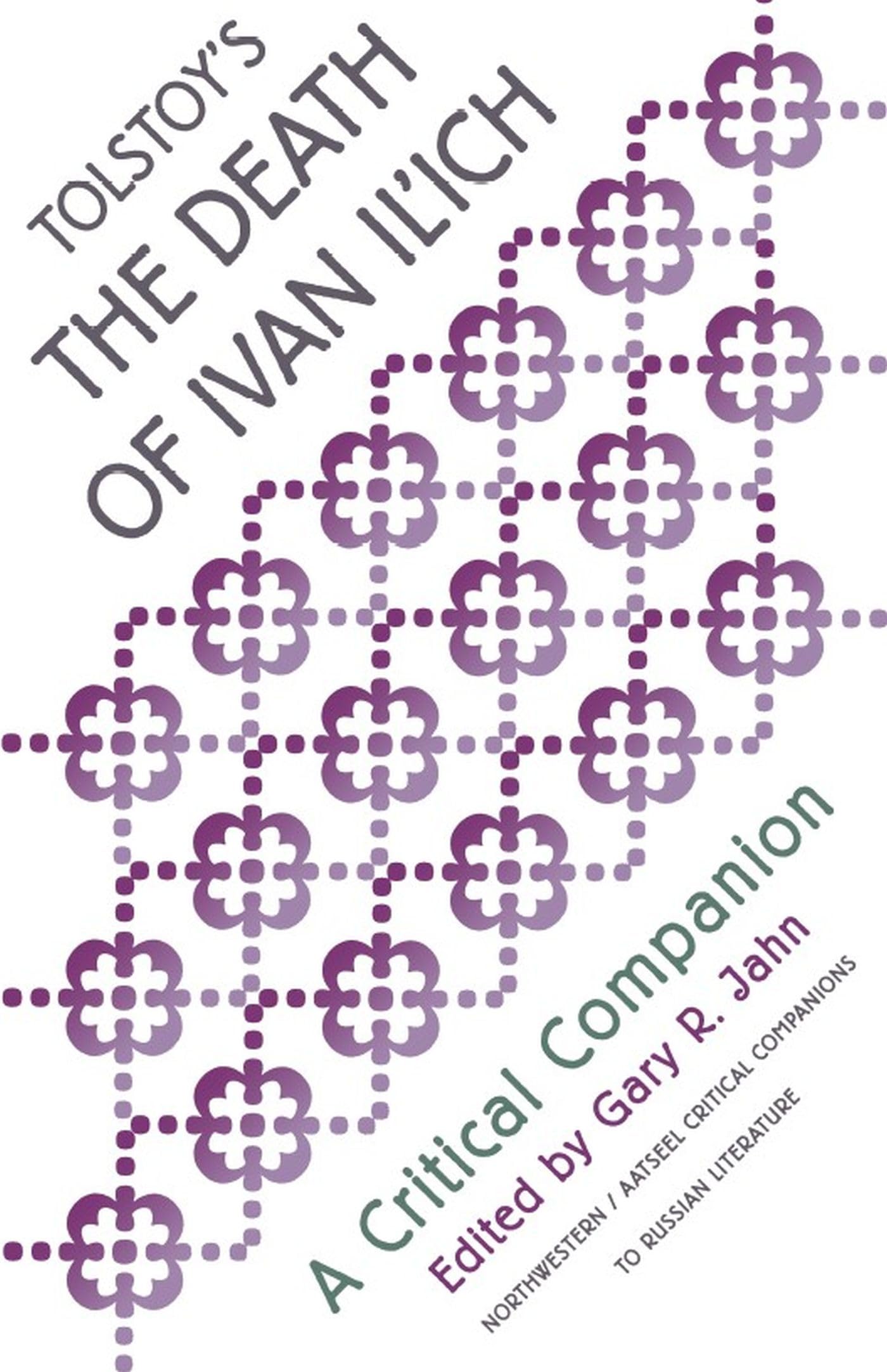 Tolstoy'S 'The Death Of Ivan Ilich': A Critical Companion (Aatseel),Used