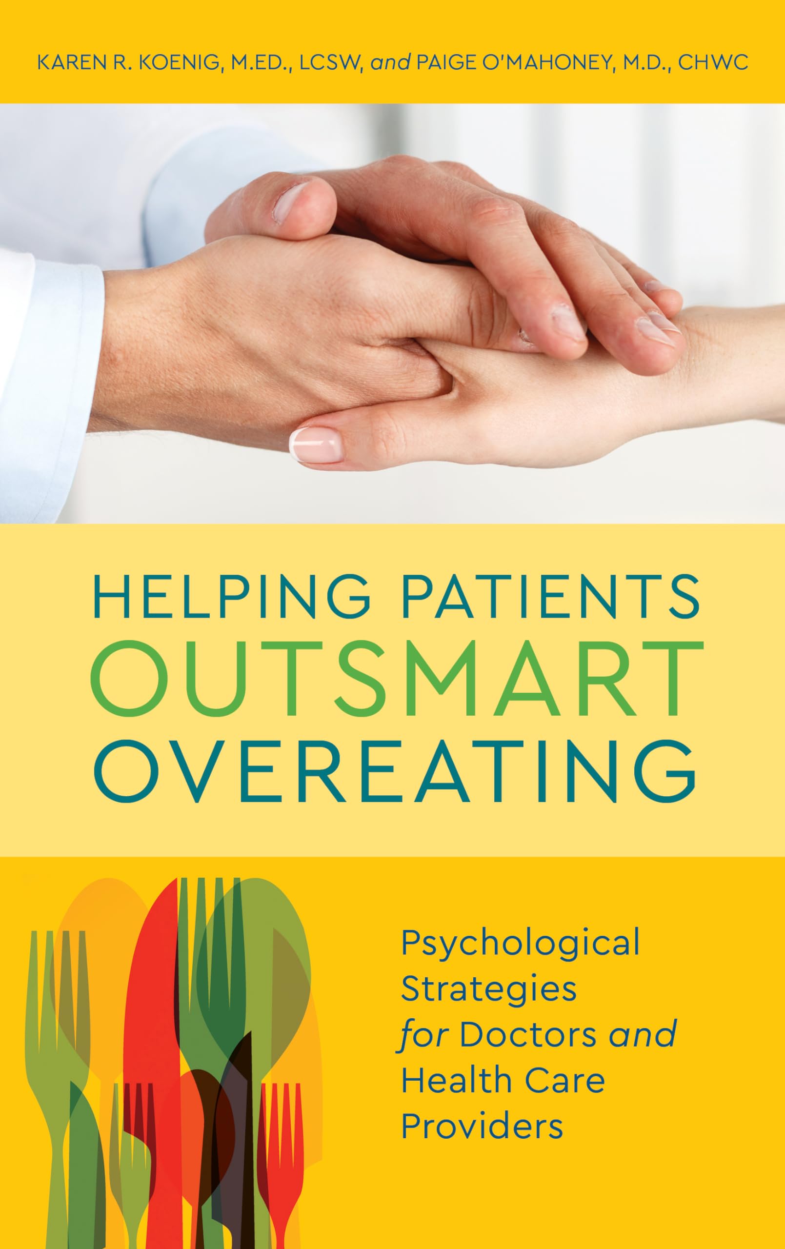 Helping Patients Outsmart Overeating: Psychological Strategies for Doctors and Health Care Providers,Used