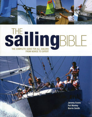The Sailing Bible: The Complete Guide for All Sailors, from Novice to Expert,Used
