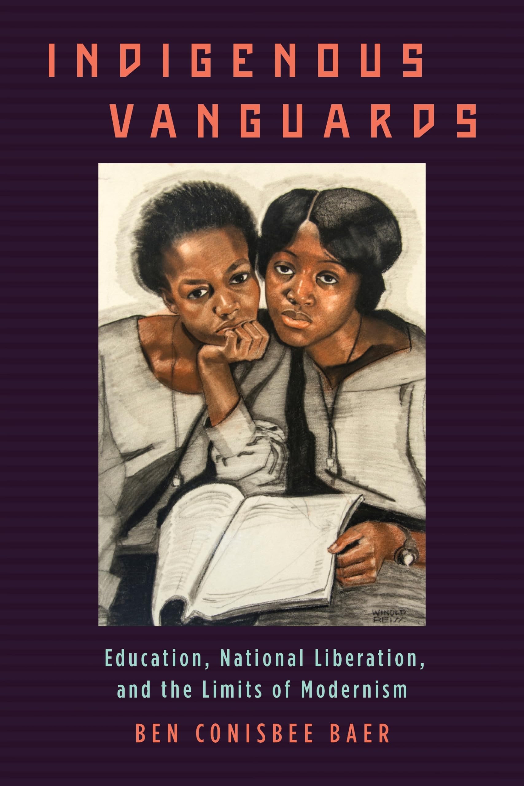 Indigenous Vanguards: Education, National Liberation, and the Limits of Modernism (Modernist Latitudes),Used