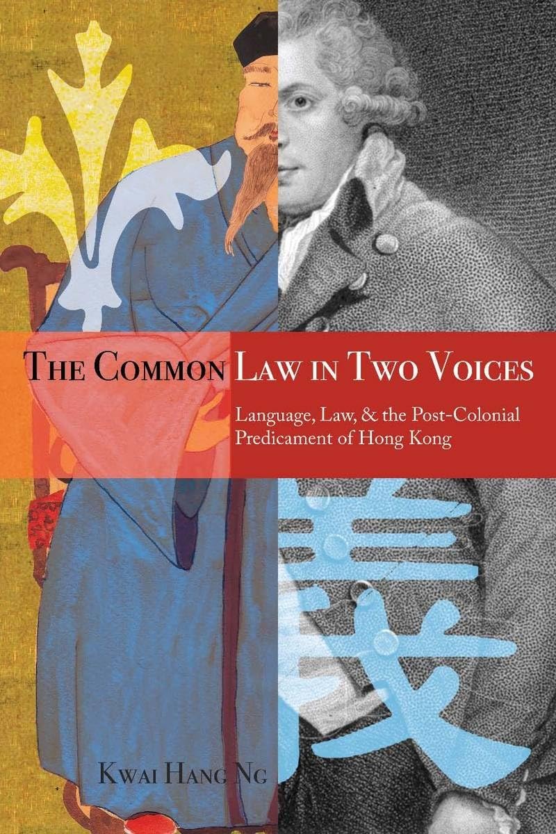 The Common Law in Two Voices: Language, Law, and the Postcolonial Dilemma in Hong Kong,Used
