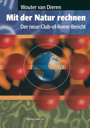 Mit Der Natur Rechnen: Der Neue ClubOfRomeBericht: Vom Bruttosozialprodukt Zum kosozialprodukt (German Edition),Used