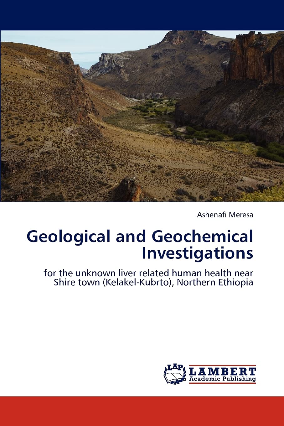 Geological and Geochemical Investigations: for the unknown liver related human health near Shire town (KelakelKubrto), Northern,Used